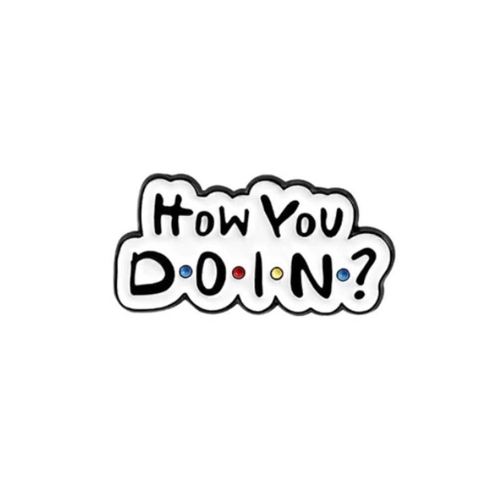 F.R.I.E.N.D.S. How You Doin’? Enamel Pin